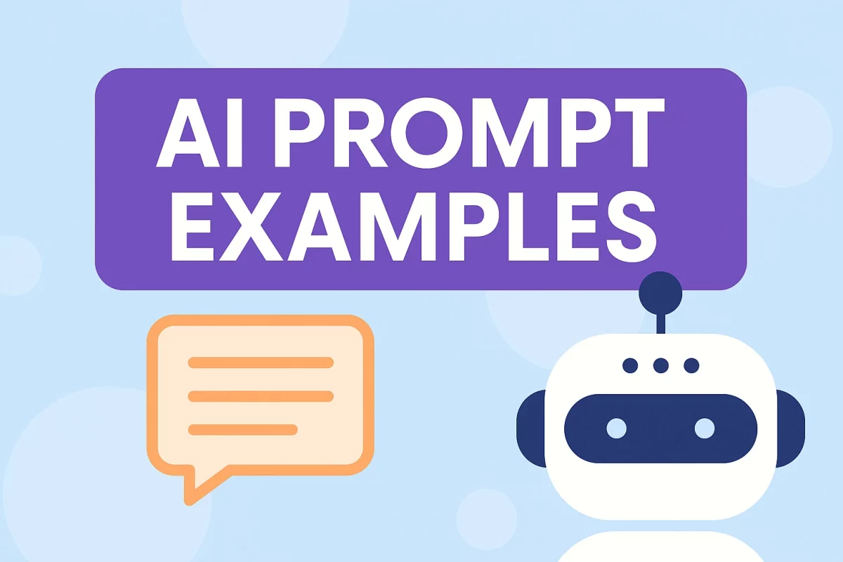 AI Prompt Examples: Your 2025 Guide to Writing Prompts That Actually Work