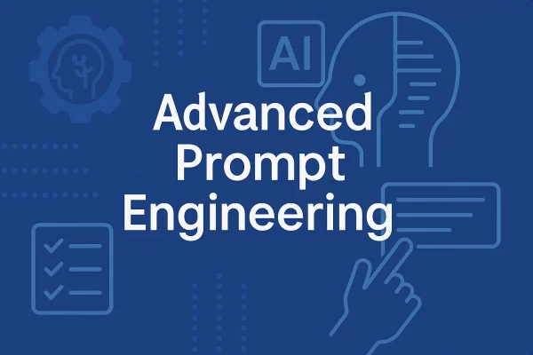 Advanced Prompt Engineering: How to Get Next-Level Results from AI